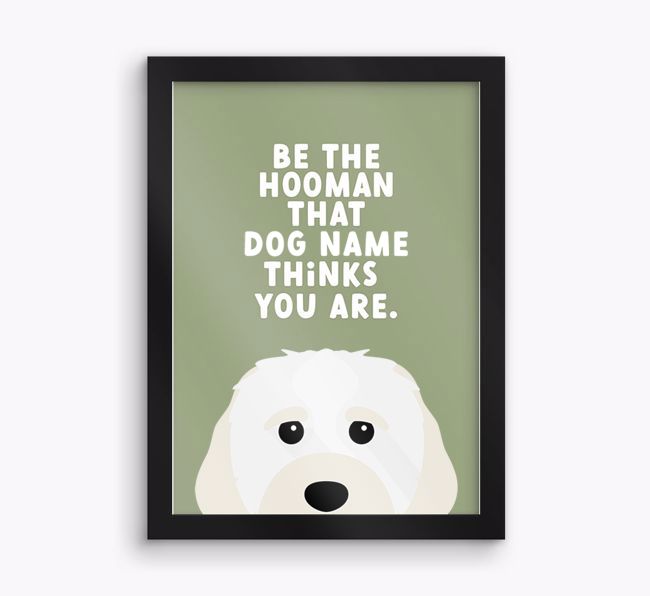 Be The Hooman: Personalised {breedFullName} Framed Print